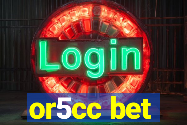 or5cc bet